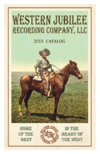 The Tradition Continues On The Trail  Western Jubilee Recording Company Home of the Best in the Heart of the West  Hallelujah - your 18th annual Western Jubilee catalog has arrived!
