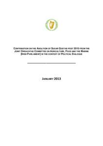 CONTRIBUTION ON THE ABOLITION OF SUGAR QUOTAS POST 2015 FROM THE JOINT OIREACHTAS COMMITTEE ON AGRICULTURE, FOOD AND THE MARINE [IRISH PARLIAMENT] IN THE CONTEXT OF POLITICAL DIALOGUE ____________________________