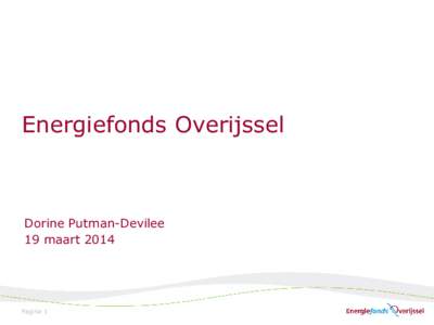 Energiefonds Overijssel  Dorine Putman-Devilee 19 maartPagina 1