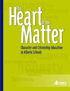 The Heart of the Matter - Character and Citizenship Education in Alberta Schools