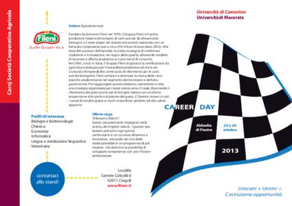 Carnj Società Cooperativa Agricola  Università di Camerino Universitàdi Macerata Settore Agroalimentare Fondato da Giovanni Fileni nel 1970, il Gruppo Fileni è il primo