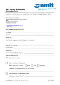 NMIT Student Ambassador Application Form Please return your completed form and attached statement by Monday 24 February 2014 to: Student Recruitment Officer Marketing and Corporate Communications