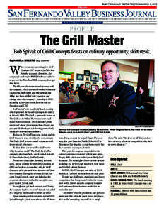 ELECTRONICALLY REPRINTED FROM MARCH 5, 2012  PROFILE The Grill Master Bob Spivak of Grill Concepts feasts on culinary opportunity, skirt steak.