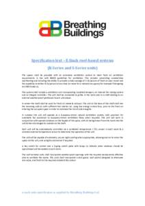 Specification text – E-Stack roof-based systems (R-Series and S-Series units) The spaces shall be provided with an automatic ventilation system to meet fresh air ventilation requirements in line with BB101 guidelines f