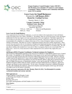 Oregon Employer Council Douglas County (OECDC), The Roseburg Area Chamber of Commerce, and Umpqua Community College Workforce and Community Education invite YOU to attend:  Leave Laws for Small Businesses