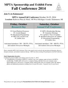 MPTA Sponsorship and Exhibit Form  Fall Conference 2014 Join Us in Kalamazoo! MPTA Annual Fall Conference October 24-25, 2014 Location: Radisson Plaza & Hotel, 100 West Michigan Avenue, Kalamazoo, MI