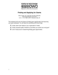 Finding and Applying for Grants Nancy Kargel, DET, High Risk Population Specialist Youth Apprenticeship Forum[removed]:15 – 11:15 / April 8, [removed]Wisconsin Dells, WI  This workshop will cover the basics of finding gra