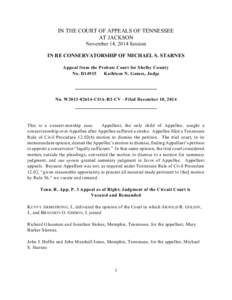 IN THE COURT OF APPEALS OF TENNESSEE AT JACKSON November 14, 2014 Session IN RE CONSERVATORSHIP OF MICHAEL S. STARNES Appeal from the Probate Court for Shelby County No. D14915