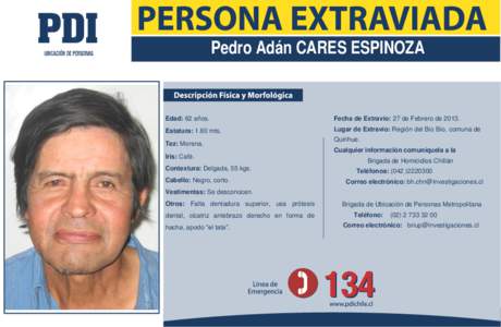 Pedro Adán CARES ESPINOZA  Edad: 62 años. Fecha de Extravío: 27 de Febrero de 2013.