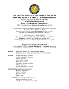 29th ANNUAL NEW ENGLAND INTERSCHOLASTIC  INDOOR TRACK & FIELD CHAMPIONSHIPS Sunday, February 28, 2016 at 1:00 P.M. At The Bob McIntyre Track Reggie Lewis Track and Athletic Facility