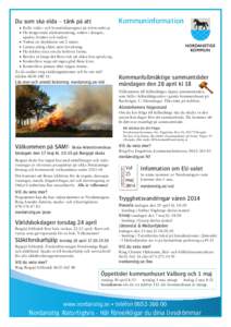    Kommuninformation Du som ska elda – tänk på att  Kolla väder- och brandriskprognos på www.smhi.se