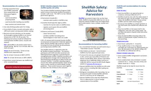 Recommendations for cooking shellfish •	 During preparation keep raw shellfish separated from cooked foods and follow good hygiene practices: