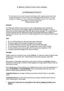 St. Edmund’s Catholic Primary School, Abingdon  ATTENDANCE POLICY “ It is the mission of our school to nurture the formation of the complete person based on the example and inspiration of Jesus Christ, by providing h