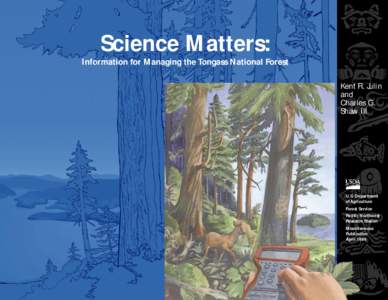 Science Matters: Information for Managing the Tongass National Forest Kent R. Julin and Charles G. Shaw III
