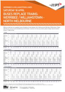 WERRIBEE & WILLIAMSTOWN LINES  SATURDAY 18 APRIL BUSES REPLACE TRAINS: WERRIBEE / WILLIAMSTOWN NORTH MELBOURNE