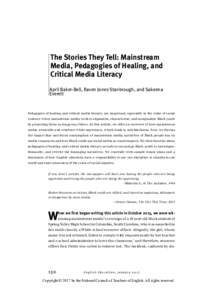 English Education, V49 N2, JanuaryThe Stories They Tell: Mainstream Media, Pedagogies of Healing, and Critical Media Literacy April Baker-Bell, Raven Jones Stanbrough, and Sakeena