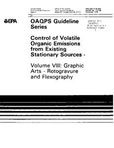 EPA[removed]Control Of Volatile Organic Emissions From Existing Stationary Sources, Volume VIII: Graphic Arts - Rotogravure & Flexography
