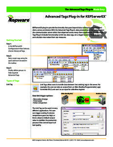 The Advanced Tags Plug-in Made Easy  Advanced Tags Plug-in for KEPServerEX® KEPServerEX plug-ins provide functionality that goes beyond data communications between client, server, and device. With the Advanced Tags Plug