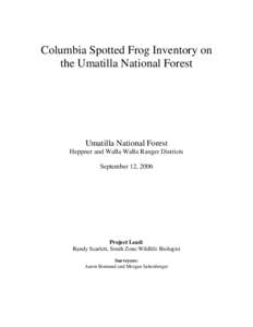 Columbia Spotted Frog Inventory on the Umatilla National Forest Umatilla National Forest Heppner and Walla Walla Ranger Districts September 12, 2006