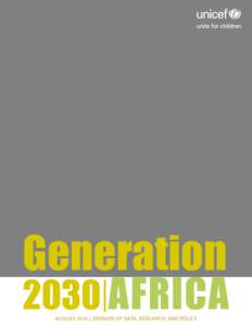 Generation  2030|AFRICA AUGUST 2014 | Division of Data, Research, and Policy  Disclaimer