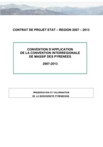 CONTRAT DE PROJET ETAT – REGION 2007 – 2013  CONVENTION D’APPLICATION DE LA CONVENTION INTERREGIONALE DE MASSIF DES PYRENEES