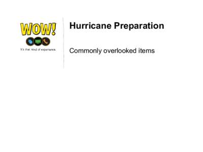 Hurricane Preparation Commonly overlooked items Erron Pettry  James Ashton