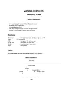 Quartango and orchestra: A symphony of tango Technical Requirements: -  piano tuned to regular concert pitch (A442) prior to concert