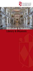 Benediktinerstift  Admont Bibliothek & Museum Library & Museum