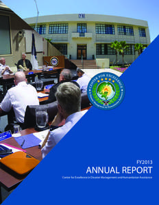 FY2013  ANNUAL REPORT Center for Excellence in Disaster Management and Humanitarian Assistance