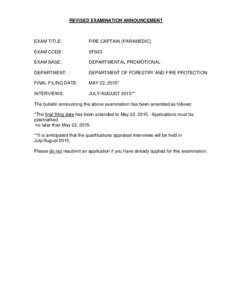 REVISED EXAMINATION ANNOUNCEMENT  EXAM TITLE: FIRE CAPTAIN (PARAMEDIC)