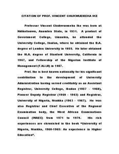 CITATION OF PROF. VINCENT CHUKWUEMEKA IKE Professor Vincent Chukwuemeka Ike was born at Ndikelionwu, Anambra State, in 1931.