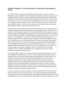 BREAKOUT SESSION 2 - Overcoming obstacles to building public debt management capacity As the global financial crisis has demonstrated, debt management plays a critical role in reducing developing countries’ vulnerabili