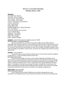 Advisory Commitee Meetng Monday, March 1, 2010 Atendees: Commitee Chair - Bill Theis Town Chair - Steven Threefoot