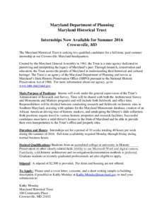 Maryland Department of Planning Maryland Historical Trust Internships Now Available for Summer 2016 Crownsville, MD The Maryland Historical Trust is seeking two qualified candidates for a full-time, paid summer internshi