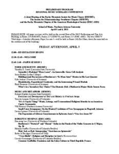 PRELIMINARY PROGRAM REGIONAL MUSIC SCHOLARS CONFERENCE A Joint Meeting of the Rocky Mountain Society for Music Theory (RMSMT), The Society for Ethnomusicology Southwest Chapter (SEMSW), and the Rocky Mountain Chapter of 