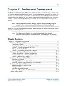 11.1  Chapter 11: Professional Development The Professional Development (PD) section of Educator Portal contains training modules created by programs and is available for use by people in those organizations. A module ca