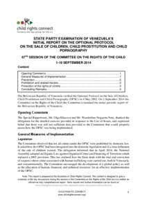 STATE PARTY EXAMINATION OF VENEZUELA’S INITIAL REPORT ON THE OPTIONAL PROTOCOL ON THE SALE OF CHILDREN, CHILD PROSTITUTION AND CHILD PORNOGRAPHY 67TH SESSION OF THE COMMITTEE ON THE RIGHTS OF THE CHILD 1-19 SEPTEMBER 2