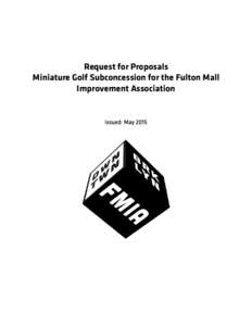 Request for Proposals Miniature Golf Subconcession for the Fulton Mall Improvement Association Issued: May 2015
