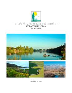 CALIFORNIA STATE LANDS COMMISSION  S T R A T E G I C P L AN 2016–2020  December 18, 2015