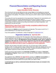 Financial Reconciliation and Reporting Course May 5-6, 2014 Higher Education Center, Roanoke This is the fourth time we are offering this new course. Based on the feedback we received from when the course was first offer