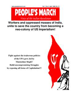 www.peoplesmarch.com  Vol: 7, No: 4, April 2006, Rs. 12 Workers and oppressed masses of India, unite to save the country from becoming a