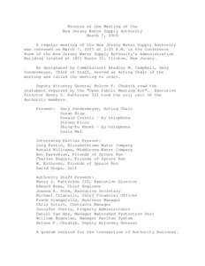 Minutes of the Meeting of the New Jersey Water Supply Authority March 7, 2005 A regular meeting of the New Jersey Water Supply Authority was convened on March 7, 2005 at 2:00 P.M. in the Conference Room of the New Jersey