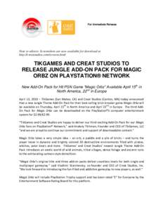 For Immediate Release  Note to editors: Screenshots are now available for download at http://creatstudios.com/screens.html  TIKGAMES AND CREAT STUDIOS TO