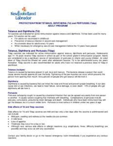 PROTECTION FROM TETANUS, DIPHTHERIA (Td) and PERTUSSIS (Tdap) ADULT PROGRAM Tetanus and Diphtheria (Td) Td vaccines are indicated for active immunization against tetanus and diphtheria. Td has been used for many years. T