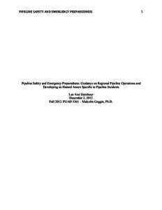 PIPELINE	
  SAFETY	
  AND	
  EMERGENCY	
  PREPAREDNESS	
    Pipeline Safety and Emergency Preparedness: Guidance on Regional Pipeline Operations and Developing an Hazard Annex Specific to Pipeline Incidents Lee Ann 