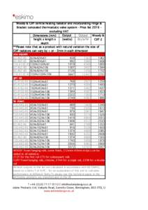 Woody & Cliff central heating radiator and incorporating Hinge & Bracket concealed thermostatic valve system - Price list 2016 excluding VAT Output Output Dimensions (mm) Woody &