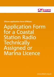 Ofcom application form OfW509  Application Form for a Coastal Station Radio Technically