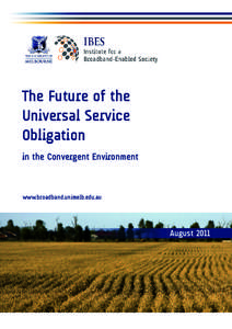 The Future of the Universal Service Obligation in the Convergent Environment  www.broadband.unimelb.edu.au