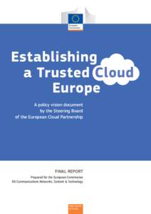 Establishing a Trusted Cloud Europe A policy vision document by the Steering Board of the European Cloud Partnership