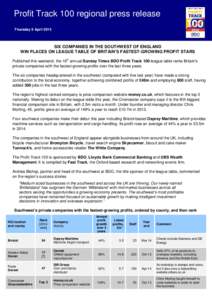 Profit Track 100 regional press release Thursday 9 April 2015 SIX COMPANIES IN THE SOUTHWEST OF ENGLAND WIN PLACES ON LEAGUE TABLE OF BRITAIN’S FASTEST-GROWING PROFIT STARS Published this weekend, the 16th annual Sunda